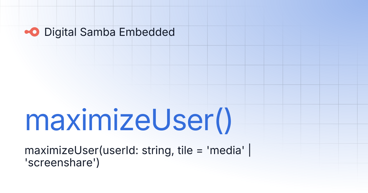 maximizeUser() | Digital Samba Embedded